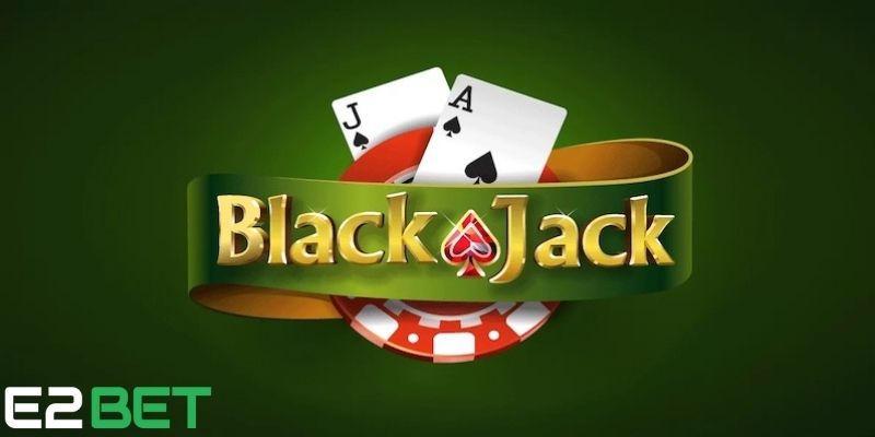 Cách chơi Blackjack rất đơn giản