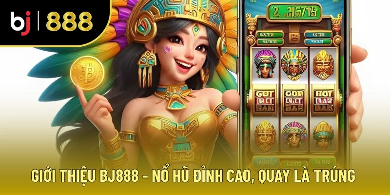Nổ hũ BJ888
