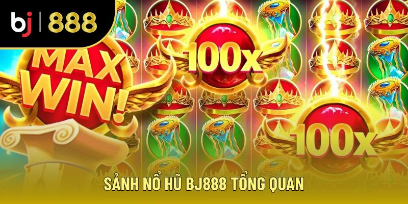 Giới thiệu BJ888 về sảnh nổ hũ độc đáo